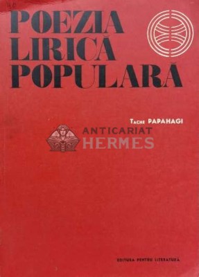 Poezia lirica populara - 1967 - Tache Papahagi (XX1005) foto
