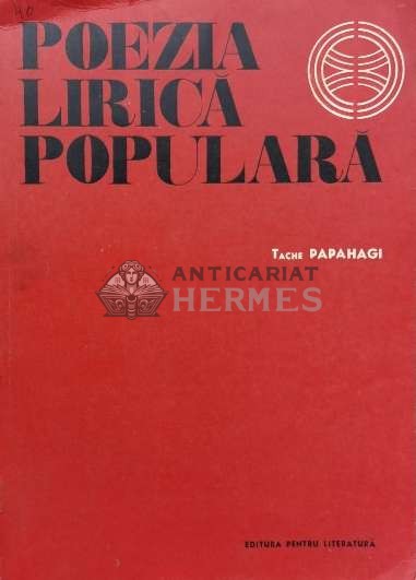 Poezia lirica populara - 1967 - Tache Papahagi (XX1005)