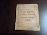 NUMAI PENTRU DOMNI SI DOAMNE - Doctorul Pouillet - Editura Selecta, 1927, 176 p.