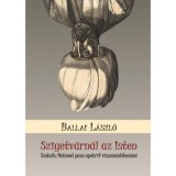 Szigetv&aacute;rn&aacute;l az Isten - Szokollu Mehmed pasa apokrif visszaeml&eacute;kez&eacute;sei - Ballai L&aacute;szl&oacute;