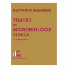 Tratat de microbiologie clinica. Editia a III-a - Dumitru Buiuc, Marian Negut