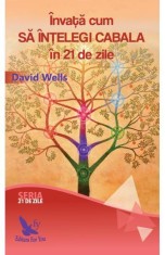 invata cum sa intelegi Cabala in 21 de zile - David Wells