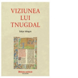 Viziunea lui Tnugdal (editie bilingva) - Emanuel Grosu