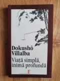 VIATA SIMPLA, INIMA PROFUNDA - Dokusho Villalba