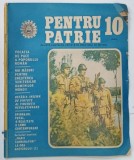 PENTRU PATRIE , REVISTA ILUSTRATA EDITATA DE MINISTERUL DE INTERNE , NR. 10 , 1983