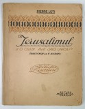 IERUSALIMUL , ' O CRUX AVE SPES UNICA ! ' de PIERRE LOTI , ANII '20