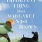 The Important Thing about Margaret Wise Brown