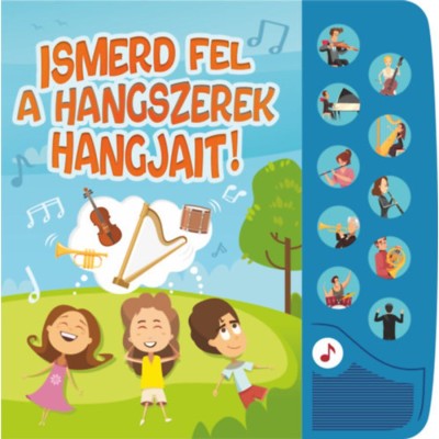 Ismerd fel a hangszerek hangjait! - Kis zenerajong&amp;oacute;k hangosk&amp;ouml;nyve foto
