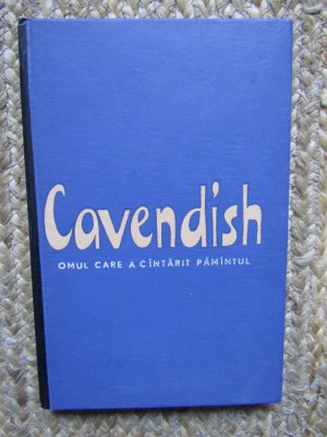 Cavendish. Omul care a c&amp;acirc;ntărit Păm&amp;acirc;ntul - Pierre Lepine, Jacques Nicolle foto