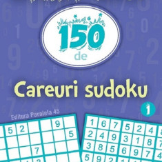 Start joc! 150 de careuri sudoku Vol.1