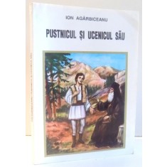 PUSTNICUL SI UCENICUL SAU de ION AGARBICEANU