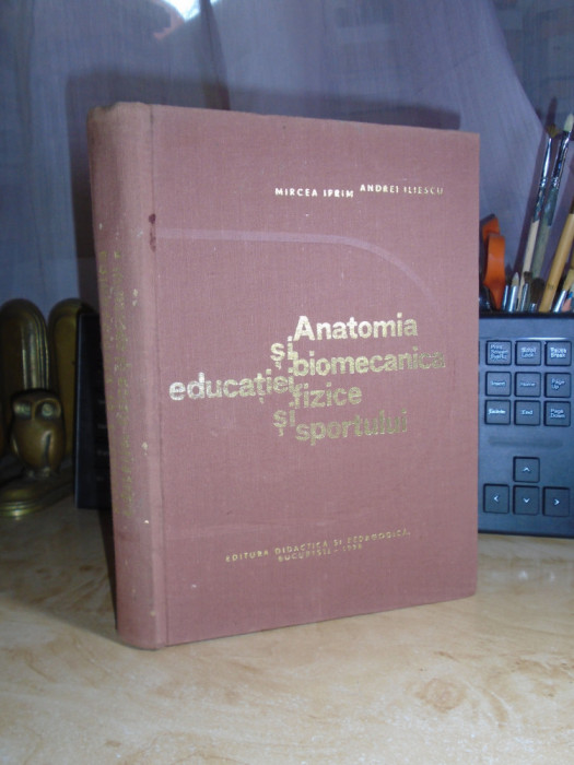 MIRCEA IFRIM - ANATOMIA SI BIOMECANICA EDUCATIEI FIZICE SI SPORTULUI , 1978 #