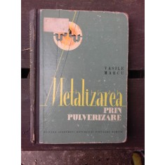 METALIZAREA PRIN PULVERIZARE - VASILE MARCU