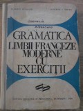 GRAMATICA LIMBII FRANCEZE MODERNE CU EXERCITII-VALERIU PISOSCHI, GEORGE I. GHIDU-192802