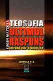 Teosofia, ultimul raspuns. Intrand intr-o Noua Era &ndash; Eugen Matzota