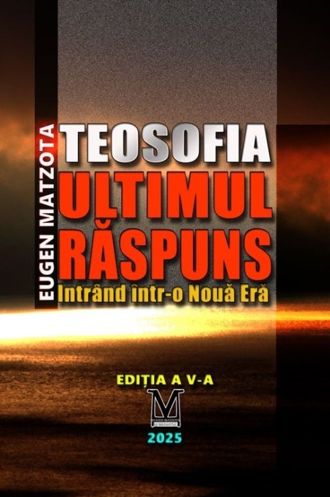 Teosofia, ultimul raspuns. Intrand intr-o Noua Era &ndash; Eugen Matzota