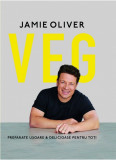Veg. Preparate usoare &amp; delicioase pentru toti | Jamie Oliver, Curtea Veche Publishing