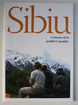SIBIU - COMOARA DE LA POALELE CARPATILOR , text MARIUS CONSTANTIN , imagini DANIEL BALTAT ...MENN BODSON , 2007 foto