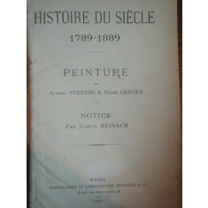 HISTOIRE DU SIECLE 1789- 1889, PEINTURE DE ALFRED STEVENS &amp; HENRI GERVEX, NOTICE PAR JOSEPH REINACH, PARIS 1889
