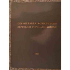 Dezvoltarea Agriculturii Republicii Populare Romine - Colectiv ,538545