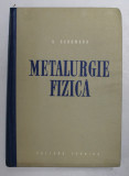 METALURGIE FIZICA de Dr. HERMANN SCHUMANN , 1962
