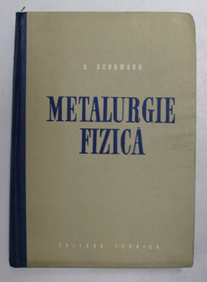 METALURGIE FIZICA de Dr. HERMANN SCHUMANN , 1962 foto