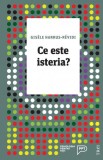 Ce este isteria? - Gisele Harrus-Revidi - Trei