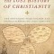 The Lost History of Christianity: The Thousand-Year Golden Age of the Church in the Middle East, Africa, and Asia--And How It Died
