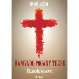 Hamvad&oacute; pog&aacute;ny t&uuml;zek - Alkonyodik N&aacute;na felett - Bakos L&aacute;szl&oacute;