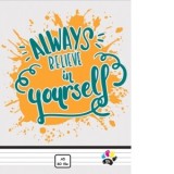 Caiet A5 dictando, 80 file, coperta policromie, Always believe in yourself