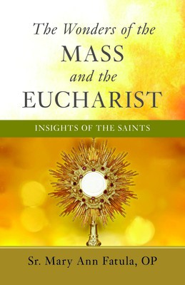 The Wonders of the Mass and the Eucharist: Insights of the Saints foto