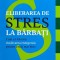 Eliberarea De Stres La Barbati - Jed Diamond , H243