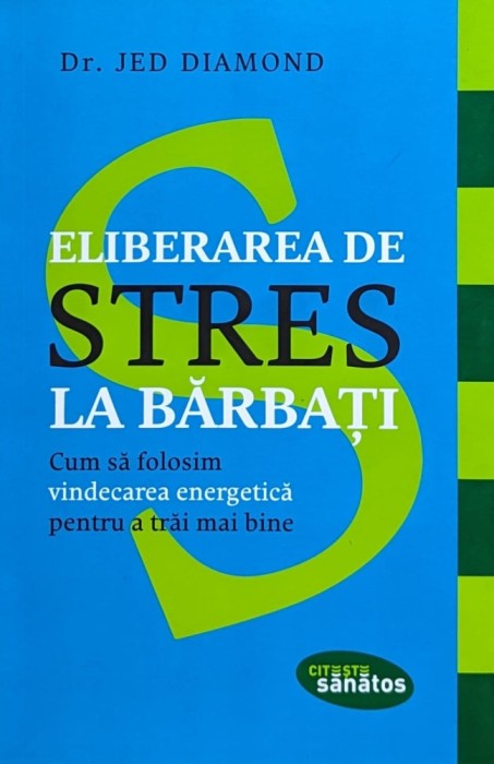 Eliberarea De Stres La Barbati - Jed Diamond , H243