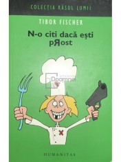 Tibor Fischer - N-o citi daca esti prost (Editia: 2007) foto