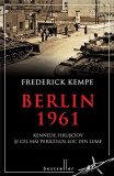 Cumpara ieftin Berlin 1961 | Frederick Kempe, Litera