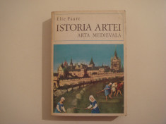 Istoria artei - arta medievala - Elie Faure Editura Meridiane 1970 foto