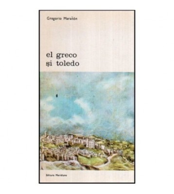 Gregorio Maranon - El Greco si Toledo - 118657 foto