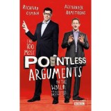 The 100 Most Pointless Arguments in the World