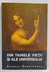 DIN TAINELE VIETII SI ALE UNIVERSULUI de SCARLAT DEMETRESCU , 1995