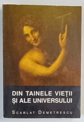 DIN TAINELE VIETII SI ALE UNIVERSULUI de SCARLAT DEMETRESCU , 1995 foto