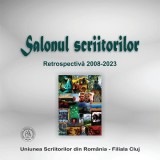 Salonul scriitorilor. Retrospectiva 2008-2023 - Scoala Ardeleana
