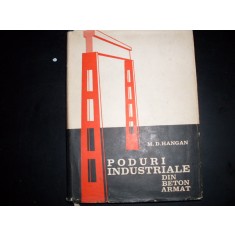Poduri Industriale Din Beton Armat - M.d. Hangan , 20692