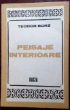 TEODOR BORZ - PEISAJE INTERIOARE (VERSURI) [VOLUM DEBUT 1989/DEDICATIE-AUTOGRAF]