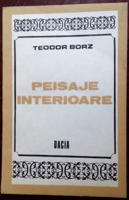 TEODOR BORZ - PEISAJE INTERIOARE (VERSURI) [VOLUM DEBUT 1989/DEDICATIE-AUTOGRAF] foto