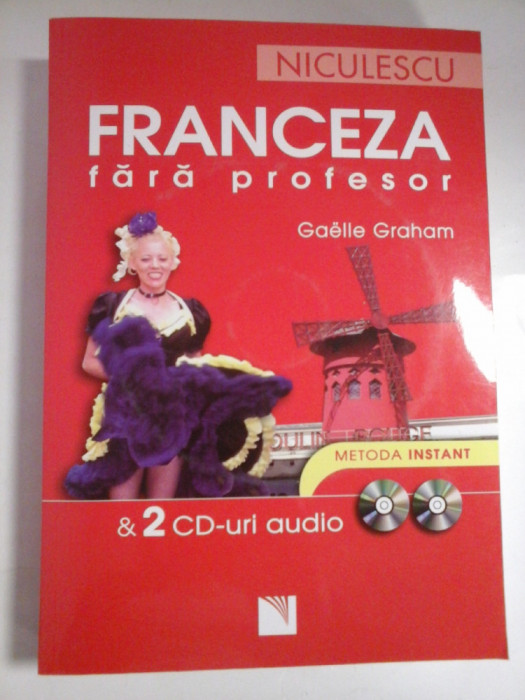 FRANCEZA FARA PROFESOR; &amp; 2 CD-URI AUDIO - GAELLE GRAHAM