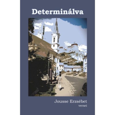 Determin&amp;aacute;lva - Jousse Erzs&amp;eacute;bet foto