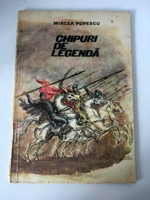 CHIPURI DE LEGENDA, M. Popescu (autograf) - MARCEL CHIRNOAGA (ilustratii) 1975 foto