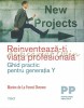 Reinventeaza-ti Viata Profesionala - Ghid Practic Generatia Y, Marion De La Forest Divonne, Psihologie Practica, Editura Trei, 2019
