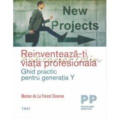 Reinventeaza-ti Viata Profesionala - Marion De La Forest Divonne