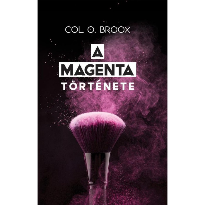 A MAGENTA t&ouml;rt&eacute;nete - Col O. Broox